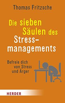 portada Die Sieben Säulen des Stressmanagements: Befreie Dich von Stress und Ärger (en Alemán)