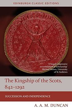 portada The Kingship of the Scots, 842-1292: Succession and Independence (in English)