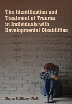portada The Identification & Treatment of Trauma in Individuals with Developmental Disabilities (en Inglés)
