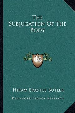 portada the subjugation of the body (in English)