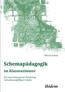 portada Schemapädagogik im Klassenzimmer. Ein Neues Konzept zur Förderung Verhaltensauffälliger Schüler: Volume 2 (Schemapädagogik Kompakt) (en Alemán)