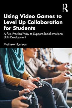 portada Using Video Games to Level up Collaboration for Students (en Inglés)