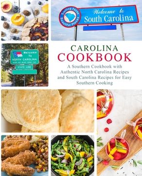 portada Carolina Cookbook: A Southern Cookbook with Authentic North Carolina Recipes and South Carolina Recipes for Easy Southern Cooking 