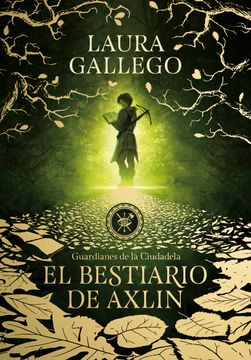 El bestiario de Axlin (Guardianes de la Cuidadela 1)
