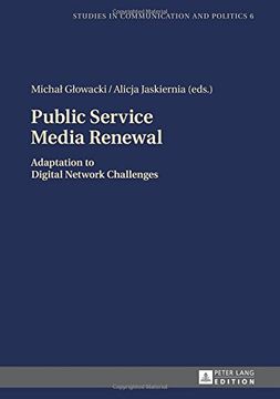 portada Public Service Media Renewal: Adaptation to Digital Network Challenges (Studies in Communication and Politics) (in English)