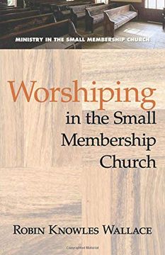 portada Worshiping in the Small Membership Church (Ministry in the Small Membership Church) (in English)