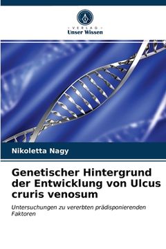 portada Genetischer Hintergrund der Entwicklung von Ulcus cruris venosum (in German)