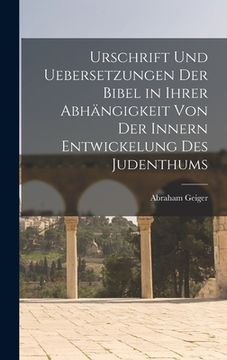 portada Urschrift Und Uebersetzungen Der Bibel in Ihrer Abhängigkeit Von Der Innern Entwickelung Des Judenthums (in German)