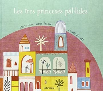 portada Les tres princeses pál.lides (Llibres per a somniar) (in Catalá)