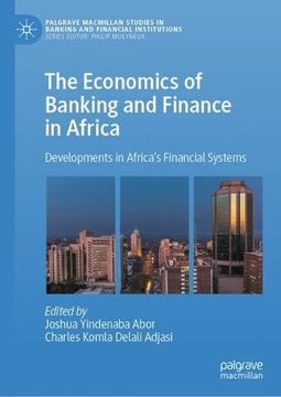 portada The Economics of Banking and Finance in Africa: Developments in Africa's Financial Systems (en Inglés)