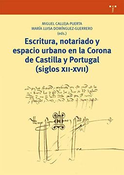 portada Escritura, Notariado y Espacio Urbano en la Corona de Castilla y Portugal (Siglos Xii-Xvii) (Biblioteconomía y Administración Cultural)