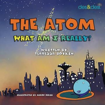 portada The Atom What Am I Really (en Inglés)