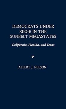 portada Democrats Under Siege in the Sunbelt Megastates: California, Florida, and Texas 