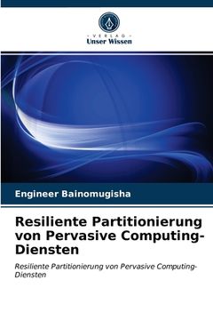 portada Resiliente Partitionierung von Pervasive Computing-Diensten