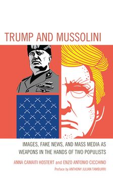 portada Trump and Mussolini: Images, Fake News, and Mass Media as Weapons in the Hands of Two Populists (in English)