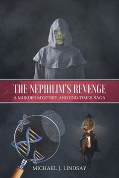portada The Nephilim's Revenge: A Murder Mystery and End-Times Saga (en Inglés)