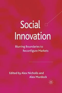 portada Social Innovation: Blurring Boundaries to Reconfigure Markets (en Inglés)