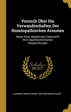 portada Versuch Über die Verwandtschaften der Homöopathischen Arzneien: Nebst Einer Abgekürzten Uebersicht Ihrer Eigenthümlichkeiten Hauptwirkungen (in German)