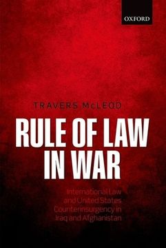 portada Rule of law in War: International law and United States Counterinsurgency Doctrine in the Iraq and Afghanistan Wars (in English)