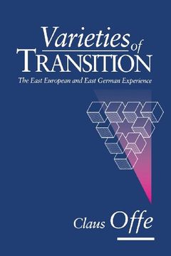 portada The Varieties of Transition: The East European and East Geman Experience: The East European and East German Experience