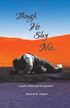 portada Though He Slay Me...: God's Eternal Purposes (en Inglés)