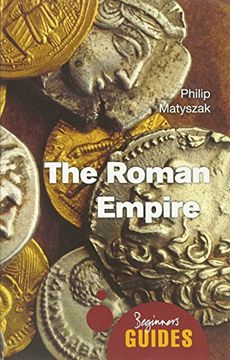 portada The Roman Empire (Beginner's Guides) (en Inglés)
