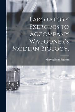 portada Laboratory Exercises to Accompany Waggoner's Modern Biology, (en Inglés)