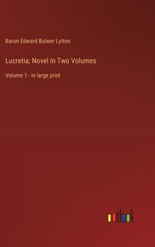 portada Lucretia; Novel In Two Volumes: Volume 1 - in large print (en Inglés)