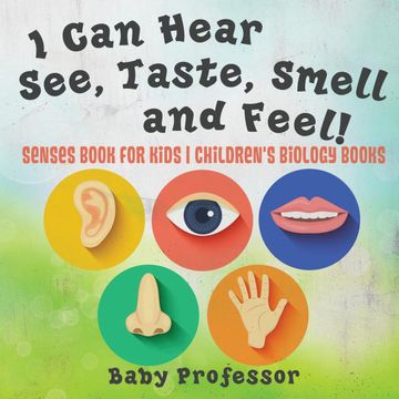 portada I can Hear, See, Taste, Smell and Feel! Senses Book for Kids | Children'S Biology Books (en Inglés)