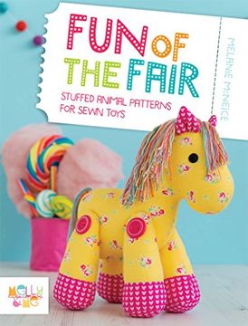 portada Fun of the Fair: Stuffed Animal Patterns for Sewn Toys