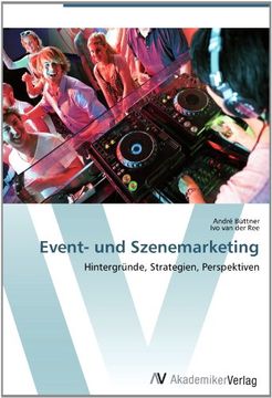 portada Event- und Szenemarketing: Hintergründe, Strategien, Perspektiven