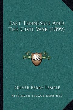 portada east tennessee and the civil war (1899) (in English)