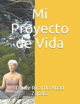 portada Mi Proyecto De Vida: Planificando Mi Futuro (spanish Edition)