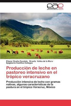 portada producci n de leche en pastoreo intensivo en el tr pico veracruzano (en Inglés)