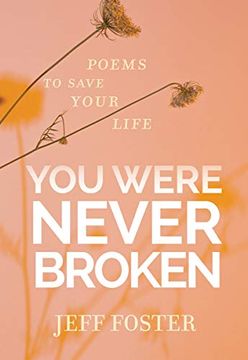 portada You Were Never Broken: Poems to Save Your Life (in English)