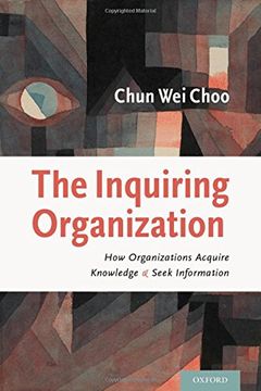 portada The Inquiring Organization: How Organizations Acquire Knowledge and Seek Information (en Inglés)