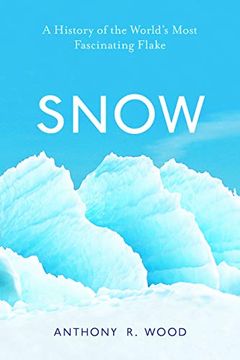 portada Snow: A History of the World'S Most Fascinating Flake (en Inglés)