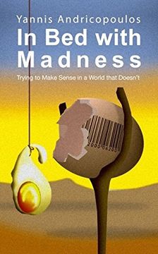 portada In bed With Madness: Trying to Make Sense in a World That Doesn't: 1 (Societas) 