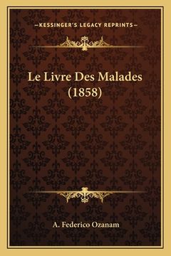portada Le Livre Des Malades (1858) (en Francés)