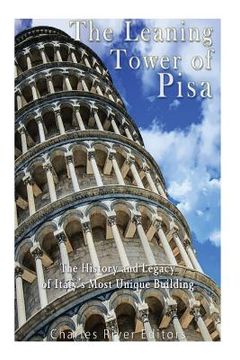 portada The Leaning Tower of Pisa: The History and Legacy of Italy's Most Unique Building (en Inglés)