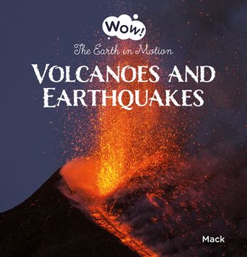 portada Volcanoes and Earthquakes. The Earth in Motion 