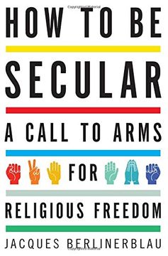 portada How to be Secular: A Call to Arms for Religious Freedom (en Inglés)