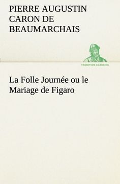 portada La Folle Journée ou le Mariage de Figaro (TREDITION CLASSICS) (French Edition)
