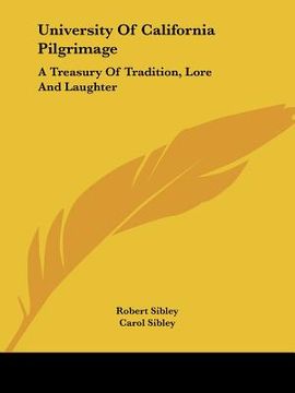 portada university of california pilgrimage: a treasury of tradition, lore and laughter (in English)