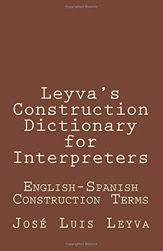 portada Leyva's Construction Dictionary for Interpreters: English-Spanish Construction Terms (en Inglés)