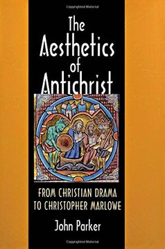 portada The Aesthetics of Antichrist: From Christian Drama to Christopher Marlowe (en Inglés)