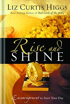 portada Rise and Shine: Encouragement to Start Your day (Higgs, liz Curtis) (in English)