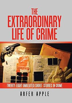 portada The Extraordinary Life of Crime: Twenty-Eight Unrelated Short Stories of Crime (en Inglés)