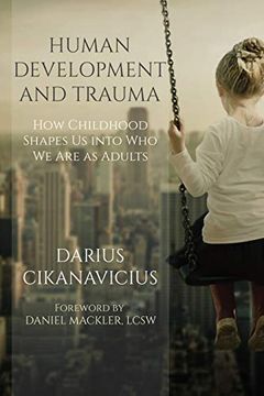 portada Human Development and Trauma: How Childhood Shapes us Into who we are as Adults (en Inglés)