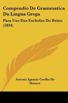 portada Compendio de Grammatica da Lingua Grega: Para uso das Escholas do Reino (1834) (in Spanish)